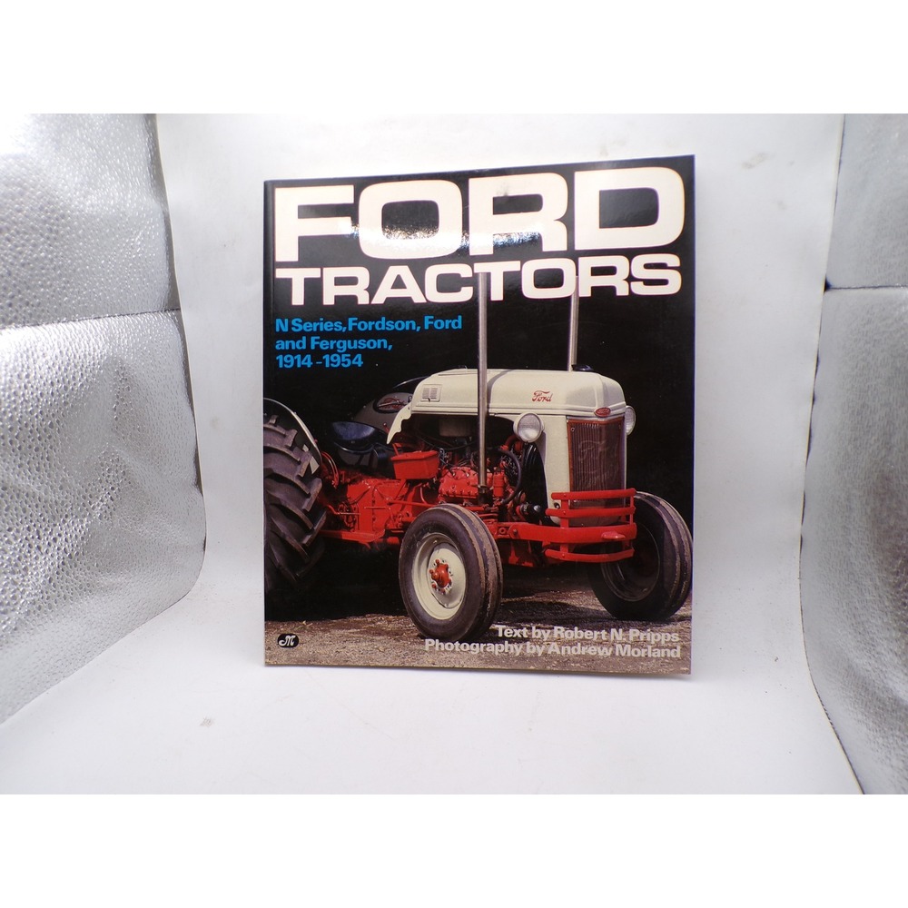 Ford Tractors N Series Fordson Ford and Ferguson 1914-1954 NAA Softcover Book
